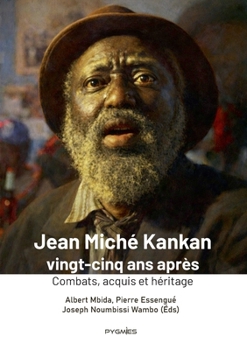 Jean Miché Kankan vingt-cinq ans après: Combats, acquis et héritage (French Edition)