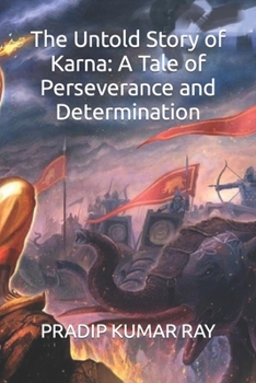 Paperback The Untold Story of Karna: A Tale of Perseverance and Determination Book