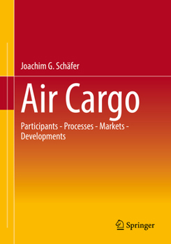 Paperback Air Cargo: Participants - Processes - Markets - Developments Book