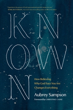 Paperback Known: How Believing Who God Says You Are Changes Everything Book