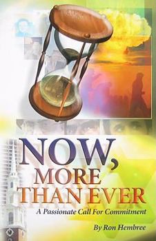 Paperback Now, More Than Ever: A Passionate Call for Commitment Book