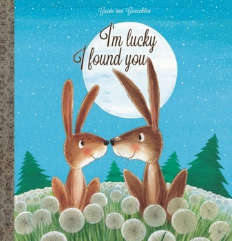 Hardcover I'm Lucky I Found You Book