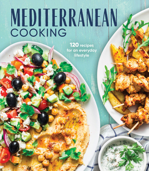 Hardcover Mediterranean Cooking: 120 Recipes for an Everyday Lifestyle Book