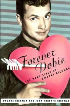 Hardcover Forever Dobie: The Many Lives of Dwayne Hickman Book