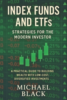 Paperback Index Funds and ETFs: Strategies for the Modern Investor: A Practical Guide to Building Wealth with Low-Cost, Diversified Investments [Spanish] Book