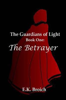 Paperback The Guardians of Light: Book One: The Betrayer Book