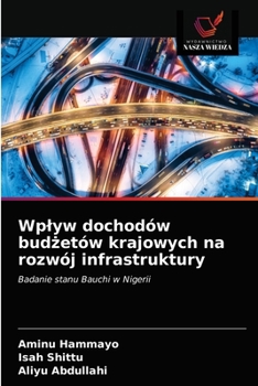 Paperback Wplyw dochodów budżetów krajowych na rozwój infrastruktury [Polish] Book