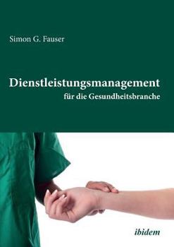 Paperback Dienstleistungsmanagement für die Gesundheitsbranche. [German] Book