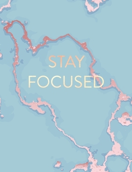 Stay Focused: Inspirational Quote Bullet Journal, Soft Blue Marble and Gold | 8.5 x 11, 120 Dot Grid Pages