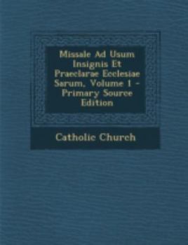 Paperback Missale Ad Usum Insignis Et Praeclarae Ecclesiae Sarum, Volume 1 [Latin] Book