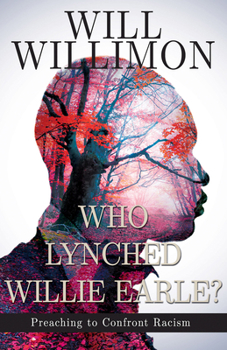 Paperback Who Lynched Willie Earle?: Preaching to Confront Racism Book