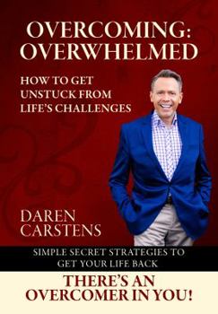 Paperback Overcoming: Overwhelmed: How to Get Unstuck from Life's Challenges Book