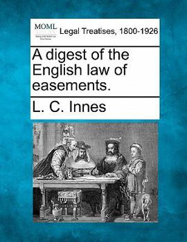 A Digest of the English Law of Easements