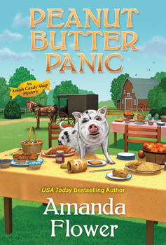 Peanut Butter Panic (An Amish Candy Shop Mystery) - Book #7 of the An Amish Candy Shop Mystery