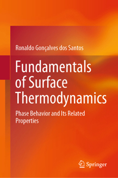 Hardcover Fundamentals of Surface Thermodynamics: Phase Behavior and Its Related Properties Book
