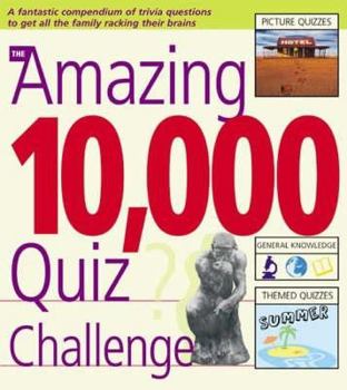 Hardcover The Amazing 10,000 Quiz Challenge Book
