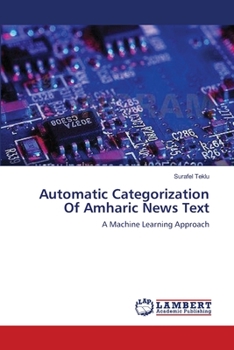 Paperback Automatic Categorization Of Amharic News Text Book