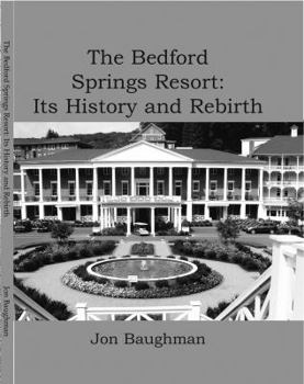 Hardcover The Bedford Springs Resort: Its History and Rebirth Book
