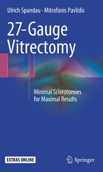 Paperback 27-Gauge Vitrectomy: Minimal Sclerotomies for Maximal Results Book