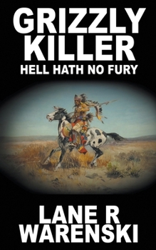 Grizzly Killer: Hell Hath No Fury (Large Print Edition) - Book #4 of the Grizzly Killer