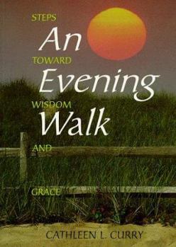 Paperback An Evening Walk: Steps Toward Wisdom and Grace Book