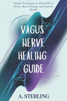 Paperback Vagus Nerve Healing book: Simple Techniques to Help Relieve Stress, Boost Energy, and Improve Health Book
