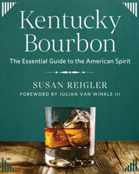 Hardcover Kentucky Bourbon: The Essential Guide to the American Spirit Book