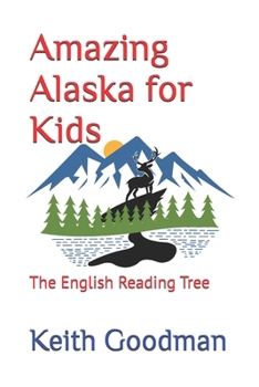 Paperback Amazing Alaska for Kids: The English Reading Tree Book