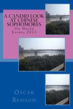 Paperback A Candid Look at Chinese Sophomore: on World Events 2013 Book