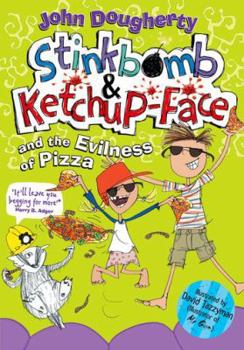 Paperback Stinkbomb & Ketchup-Face and the Evilness of Pizza Book