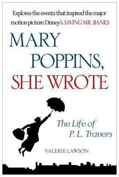 Paperback Mary Poppins, She Wrote: The Life of P. L. Travers Book