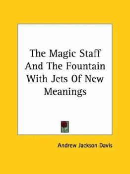 The Magic Staff And The Fountain With Jets Of New Meanings