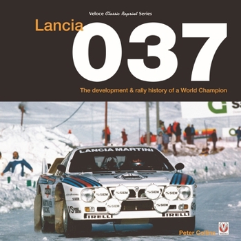 Paperback Lancia 037: The Development and Rally History of a World Champion Book