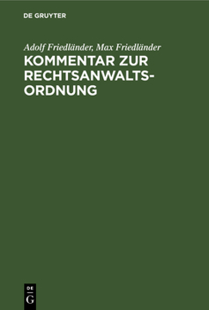 Hardcover Kommentar Zur Rechtsanwaltsordnung: Vom 1. Juli 1878 [German] Book