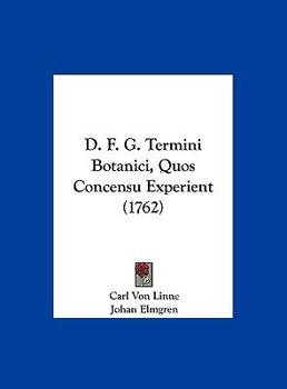 Hardcover D. F. G. Termini Botanici, Quos Concensu Experient (1762) [Spanish] Book