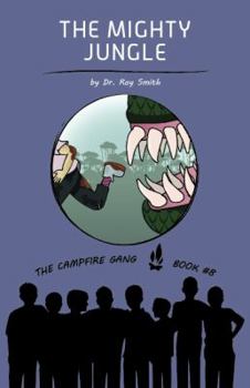 The Campfire Gang Book #8 : The Mighty Jungle