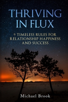 Paperback Thriving in Flux: 9 Timeless Rules for Relationship Happiness and Success Book