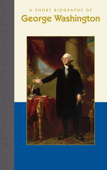 Hardcover A Short Biography of George Washington Book