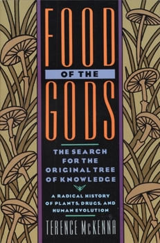 Paperback Food of the Gods: The Search for the Original Tree of Knowledge a Radical History of Plants, Drugs, and Human Evolution Book