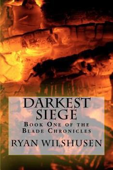 Paperback Darkest Siege: Book One of the Blade Chronicles Book