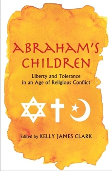 Paperback Abraham's Children: Liberty and Tolerance in an Age of Religious Conflict Book