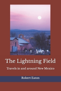 Paperback The Lightning Field: Travels in and around New Mexico Book