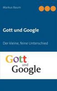 Paperback Gott und Google: Der kleine, feine Unterschied [German] Book