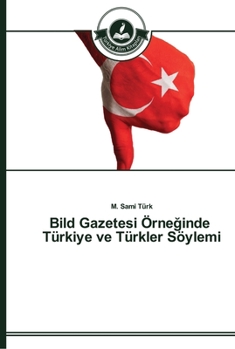 Paperback Bild Gazetesi Örneğinde Türkiye ve Türkler Söylemi [Turkish] Book