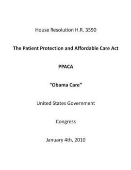 The Patient Protection and Affordable Care Act PPACA "Obama Care"