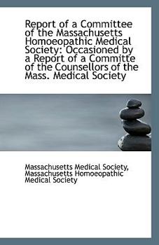 Paperback Report of a Committee of the Massachusetts Homoeopathic Medical Society: Occasioned by a Report of a Book