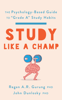 Paperback Study Like a Champ: The Psychology-Based Guide to "Grade A" Study Habits Book