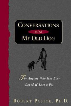 Paperback Conversations With My Old Dog: For Anyone Who Has Ever Loved and Lost a Pet Book