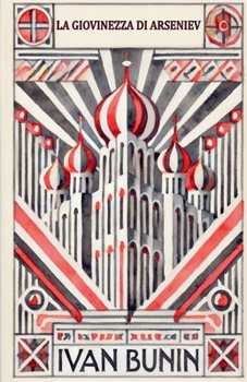 La Giovinezza di Arseniev (Italian Edition)