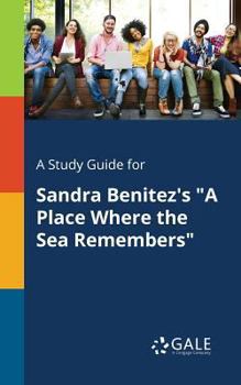 Paperback A Study Guide for Sandra Benitez's "A Place Where the Sea Remembers" Book